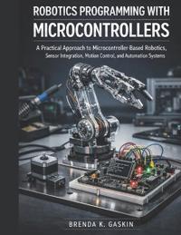 Robotics Programming with Microcontrollers