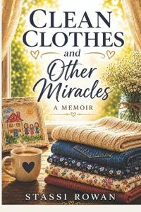 Clean Clothes and Other Miracles