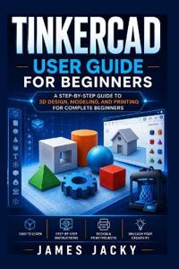 Tinkercad User Guide for Beginners
