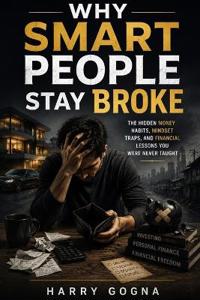 Why Smart People Stay Broke