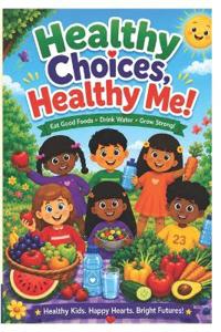 Healthy Choices, Healthy Me!