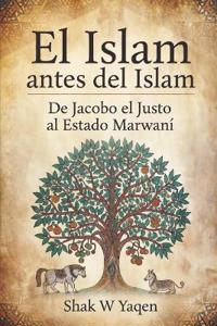 El Islam antes del Islam