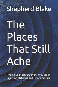 The Places That Still Ache