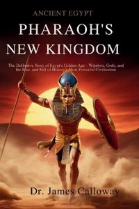Ancient Egypt Pharaohs New Kingdom