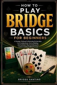 HOW TO PLAY BRIDGE BASICS FOR BEGINNERS