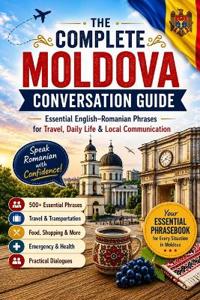 The Complete Moldova Conversation Guide