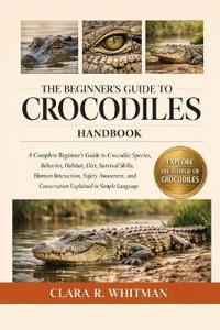 The Beginner's Guide to Crocodiles