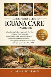 The Beginner's Guide to Iguana Care