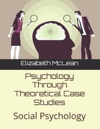 Psychology Through Theoretical Case Studies