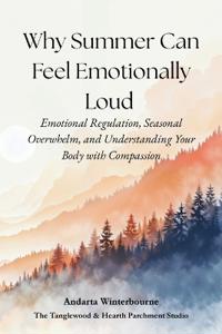Why Summer Can Feel Emotionally Loud