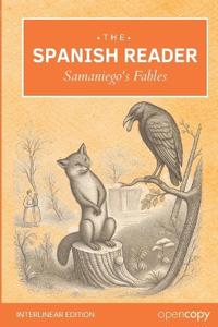 The Spanish Reader - Samaniego's Fables an Interlinear Spanish-English Reader