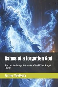 Ashes of a forgotten God
