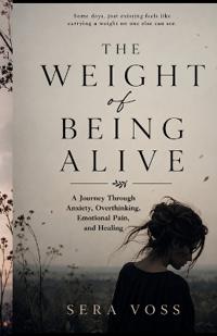 The Weight Of Being Alive