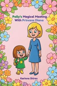 Polly's Magical Meeting With Princess Diana