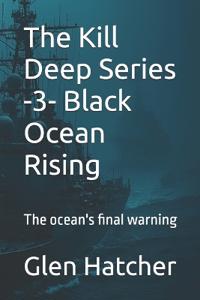 The Kill Deep Series -3- Black Ocean Rising