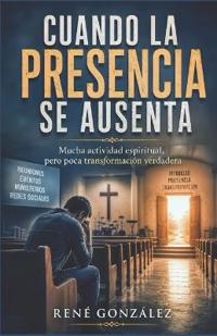 Cuando La Presencia Se Ausenta
