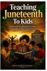 Teaching Juneteenth to Kids