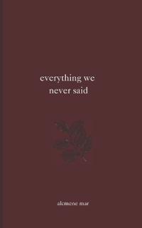 everything we never said