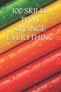 100 Skills That Change Everything