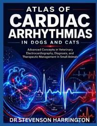 Atlas of Cardiac Arrhythmias in Dogs and Cats
