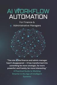 AI Workflow Automation for Finance & Administrative Managers
