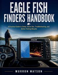 Eagle Fish Finders Handbook