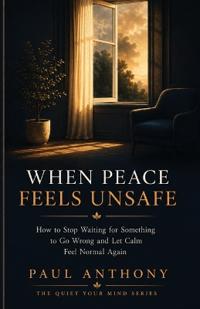 When Peace Feels Unsafe