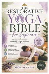 The Restorative Yoga Bible For Beginners