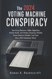 The 2024 Voting Machine Conspiracy