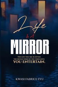 Life Is A Mirror
