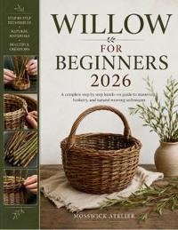 Willow for Beginners 2026