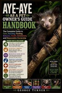 Aye-Aye as a Pet Owner's Guide Handbook