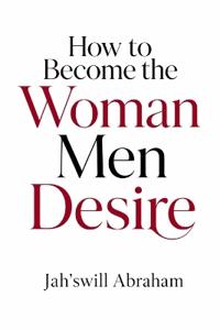How to become the woman men desire