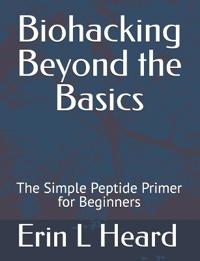 Biohacking Beyond the Basics