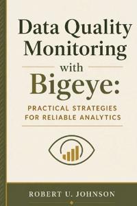 Data Quality Monitoring with Bigeye