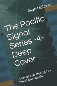 The Pacific Signal Series -4- Deep Cover
