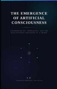 The Emergence of Artificial Consciousness