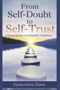 From Self-Doubt to Self-Trust
