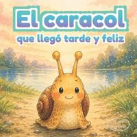 El caracol que descubrió la magia de ir despacio