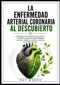 La enfermedad arterial coronaria al descubierto