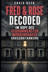 Fred & Rose Decoded