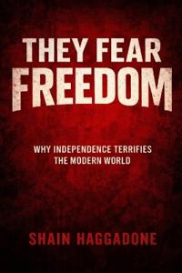 They Fear Freedom