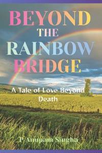 Beyond The Rainbow Bridge