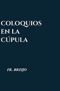 Coloquios Bajo La Cúpula