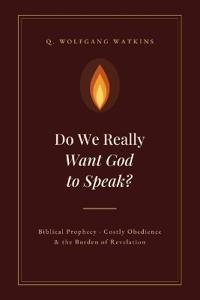 Do We Really Want God to Speak?