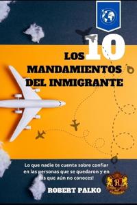 Los 10 Mandamientos del Inmigrante