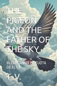 The Pigeon and the Father of the Sky