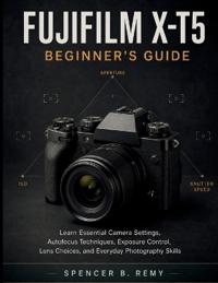 Fujifilm X-T5 Beginner's Guide