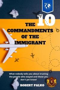 The 10 Commandments of the Immigrant