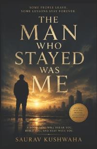 The Man Who Stayed Was Me